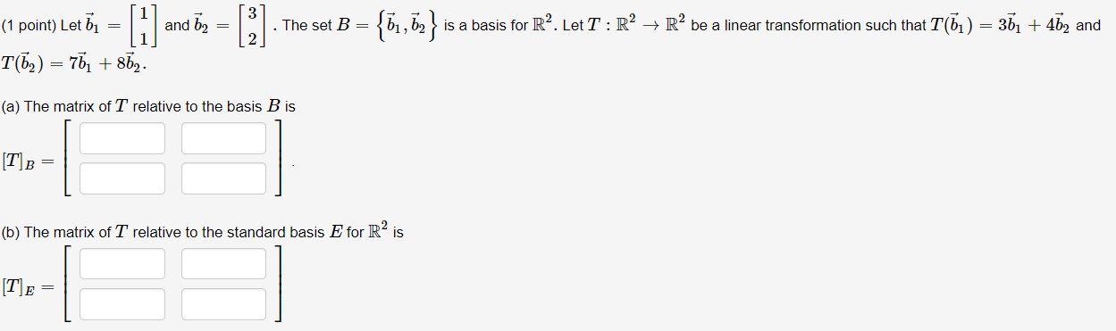 Solved (1 Point) Let B1=[11] And B2=[32]. The Set B={b1,b2} | Chegg.com