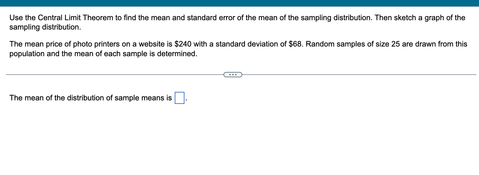 Solved Use The Central Limit Theorem To Find The Mean And | Chegg.com