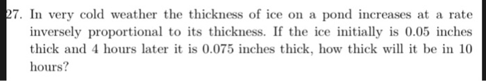 Solved 27. In very cold weather the thickness of ice on a | Chegg.com
