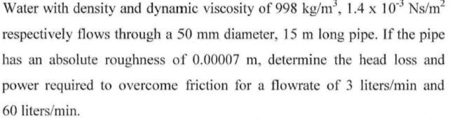 Solved Water With Density And Dynamic Viscosity Of 998 Chegg Com