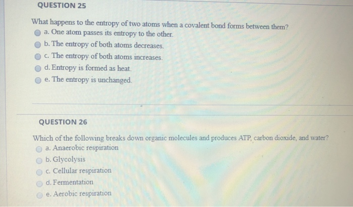 Solved QUESTION 25 What happens to the entropy of two atoms | Chegg.com