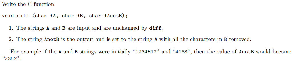 Solved Write the function void diff (char *A, char *B, char | Chegg.com
