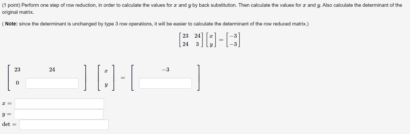 Solved (1 point) Perform one step of row reduction, in order | Chegg.com