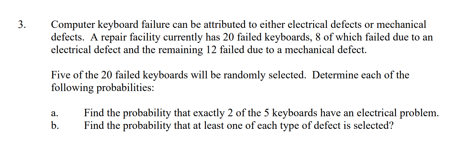 Solved Computer keyboard failure can be attributed to either