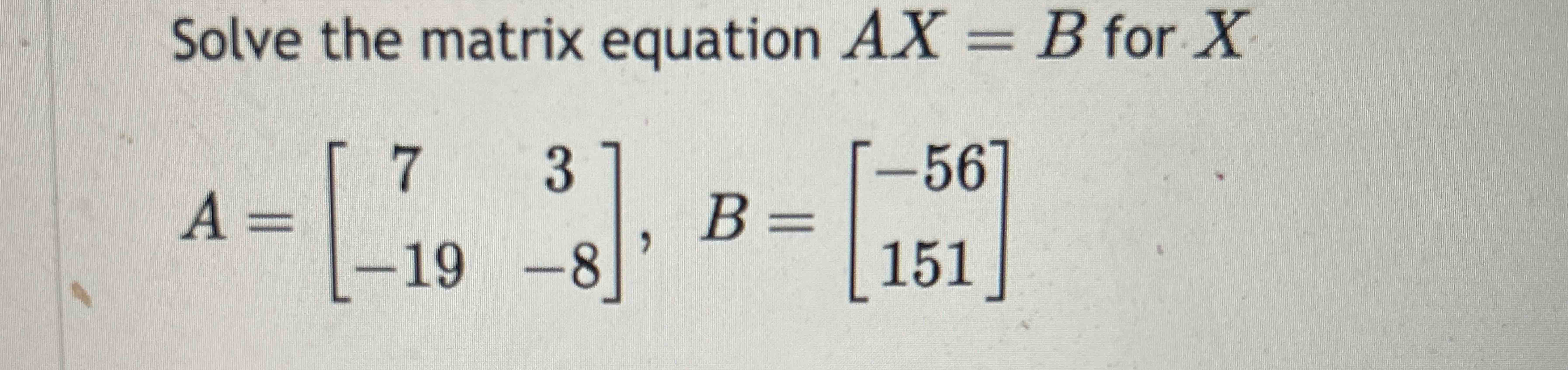 Solved Solve The Matrix Equation Ax=B ﻿for | Chegg.com