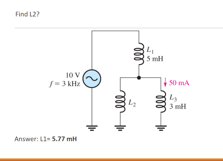 Solved Find L2? 000 LL 5 mH 10 V f= 3 kHz 50 mA L3 3 mH hell | Chegg.com