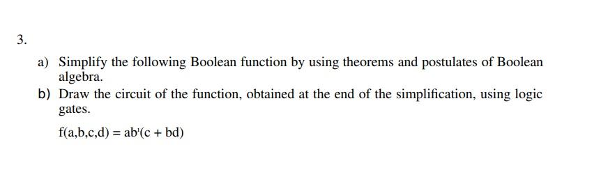 Solved 3. a) Simplify the following Boolean function by | Chegg.com