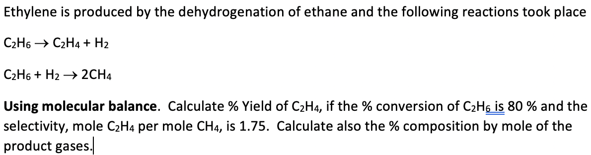 Solved Ethylene is produced by the dehydrogenation of ethane