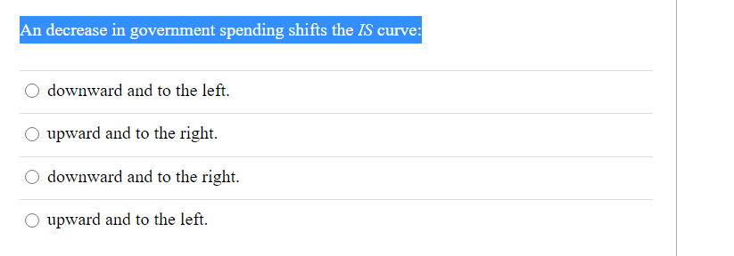 Solved An decrease in government spending shifts the IS | Chegg.com