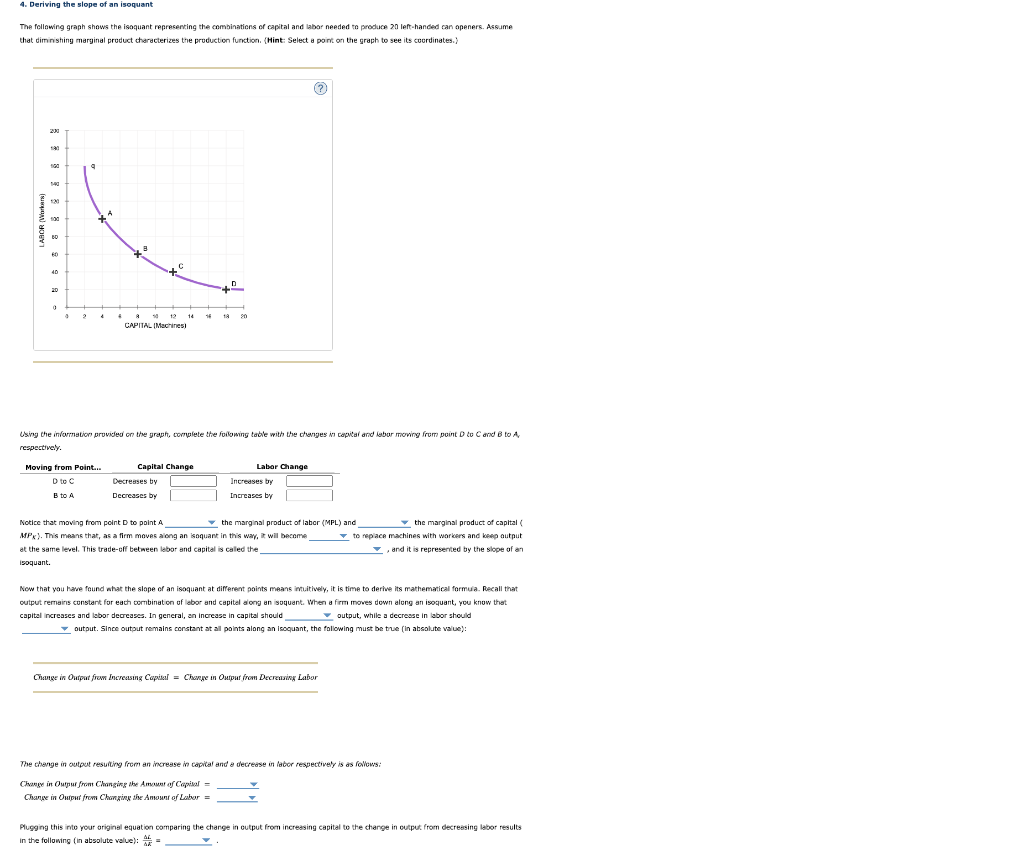 The following graph shows the isoquant representing the combinatiens of capital and labar needed to produce 70 left-handed ca