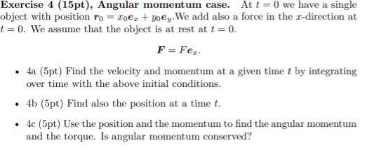 Solved Exercise 4 (15pt), Angular momentum case. At t=0 we | Chegg.com
