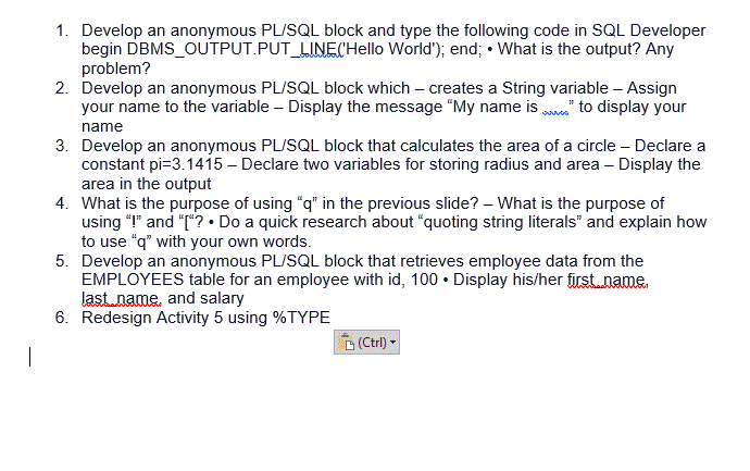 Solved 1. Develop an anonymous PL/SQL block and type the | Chegg.com