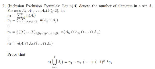 Solved 2. (Inclusion Exclusion Formula): Let n(A) denote the | Chegg.com