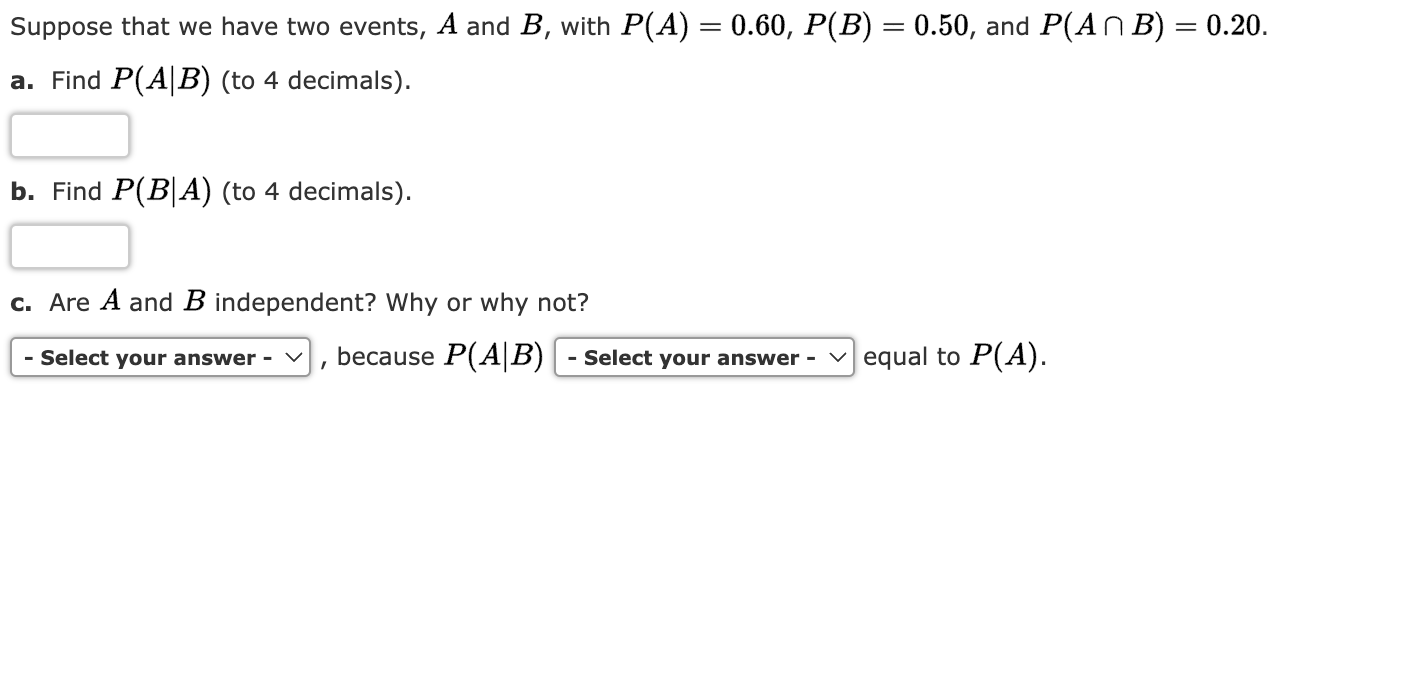 Solved Suppose that we have two events, A and B, with | Chegg.com