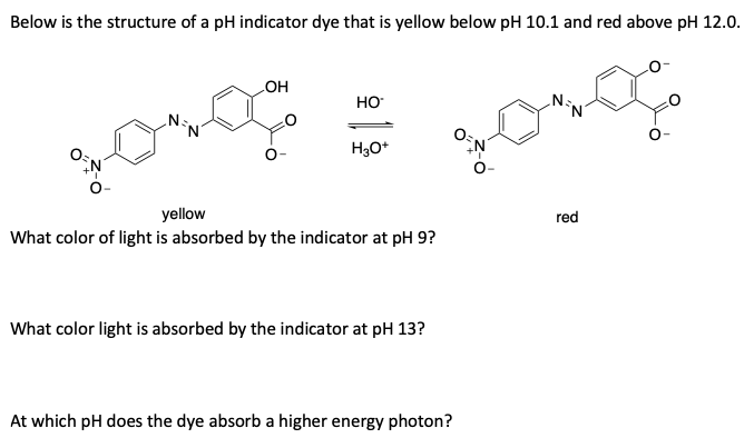 Solved Below is the structure of a pH indicator dye that is | Chegg.com