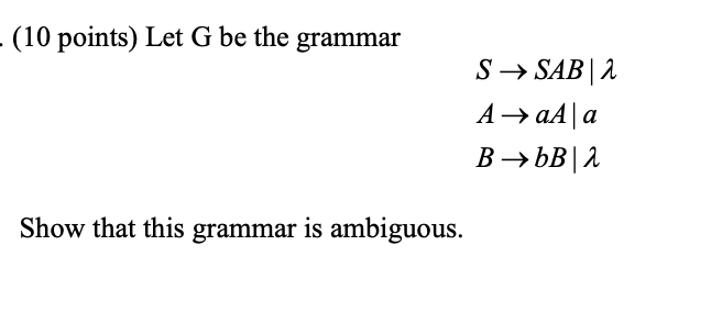 Solved - (10 Points) Let G Be The Grammar SSAB A → Að| A | Chegg.com