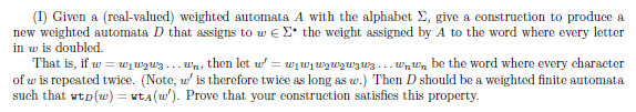 Solved (I) Given a (real-valued) weighted automata A with | Chegg.com