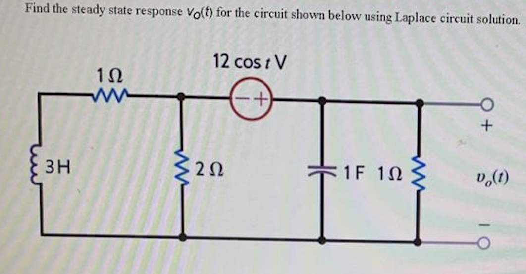 Solved Find the steady state response v0(t) for the circuit | Chegg.com