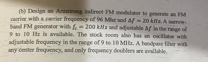 Solved (b) Design An Armstrong Indirect FM Modulator To | Chegg.com