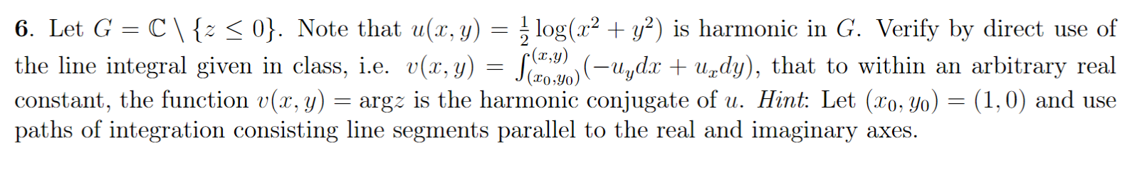 Solved 6. Let G=C\{z≤0}. Note that u(x,y)=21log(x2+y2) is | Chegg.com