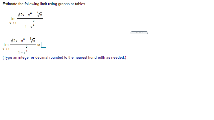 Solved Estimate the following limit using graphs or tables. | Chegg.com