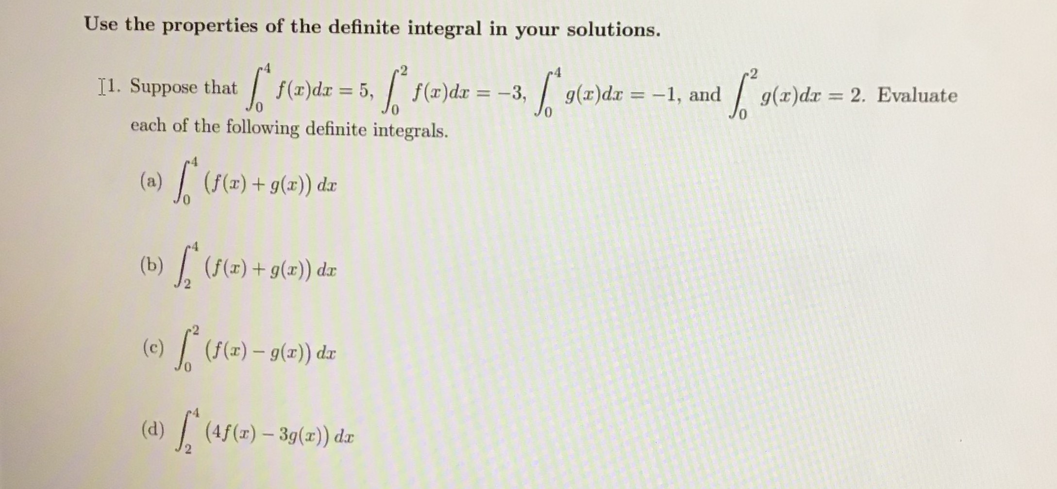 Solved Use The Properties Of The Definite Integral In You Chegg Com