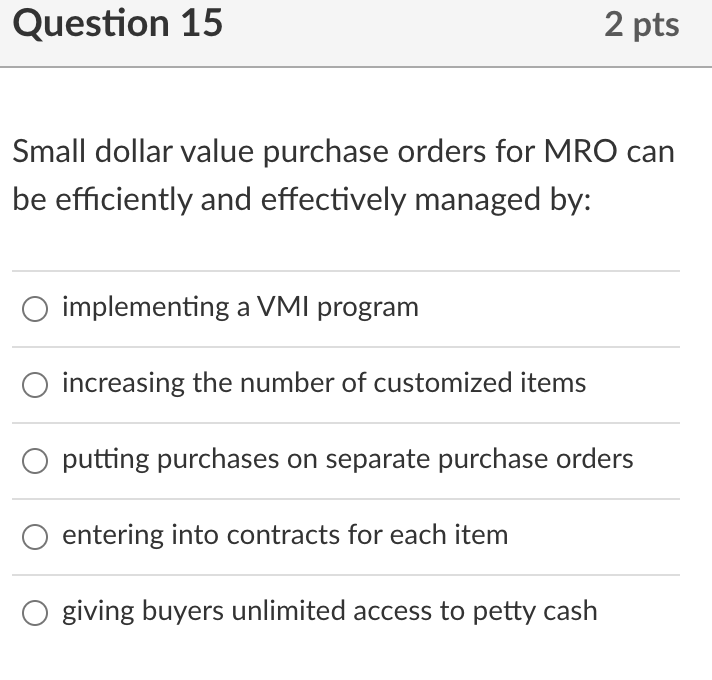 Solved Question 15 2 Pts Small Dollar Value Purchase Orders | Chegg.com