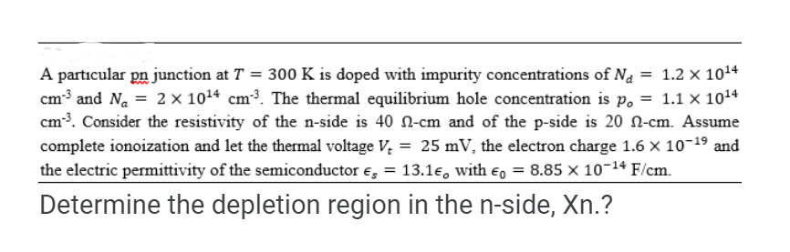 Solved A particular pn junction at T=300 K is doped with | Chegg.com