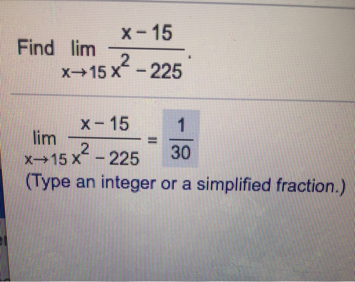 Solved x -15 Find lim x→ 15 x2-225 x-15 2 x→ 15x-225 30 | Chegg.com