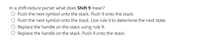 Solved In a shift-reduce parser what does Shift 9 mean? O | Chegg.com