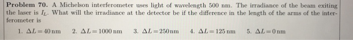 Solved Problem 70. A Michelson interferometer uses light of | Chegg.com