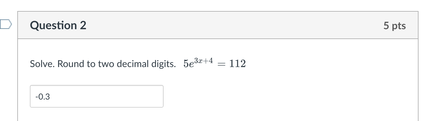 Solved Solve. Round to two decimal digits. 5e3x+4=112 | Chegg.com