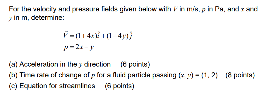 Solved For the velocity and pressure fields given below with | Chegg.com