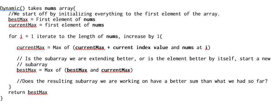 Dynamic ) takes nums array{ I/We start off by initializing everything to the first element of the array. bestMax = First elem