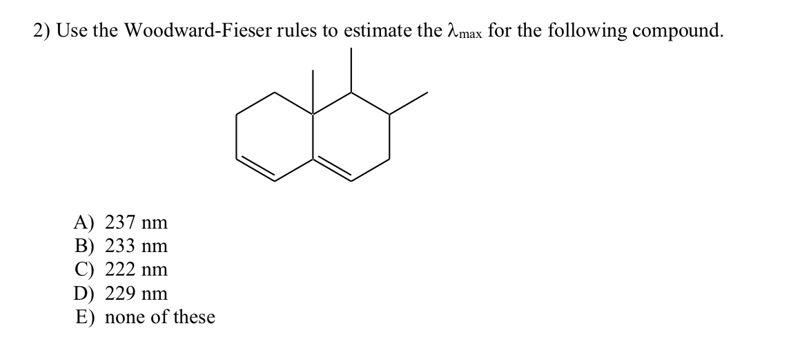 Solved 2 Use The Woodward Fieser Rules To Estimate The 2 Chegg Com