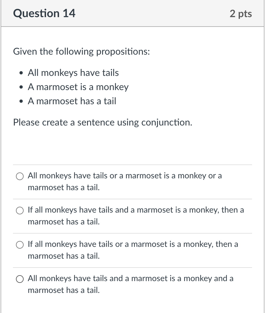 Solved Given the following propositions: - All monkeys have | Chegg.com