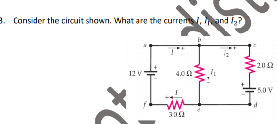 Solved B. Consider The Circuit Shown. What Are The Currents | Chegg.com