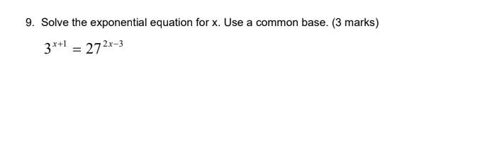 Solved 9. Solve the exponential equation for x. Use a common | Chegg.com