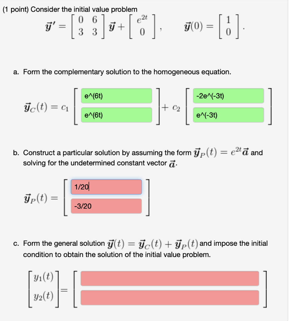 Solved (1 point) Consider the initial value problem = [: | Chegg.com