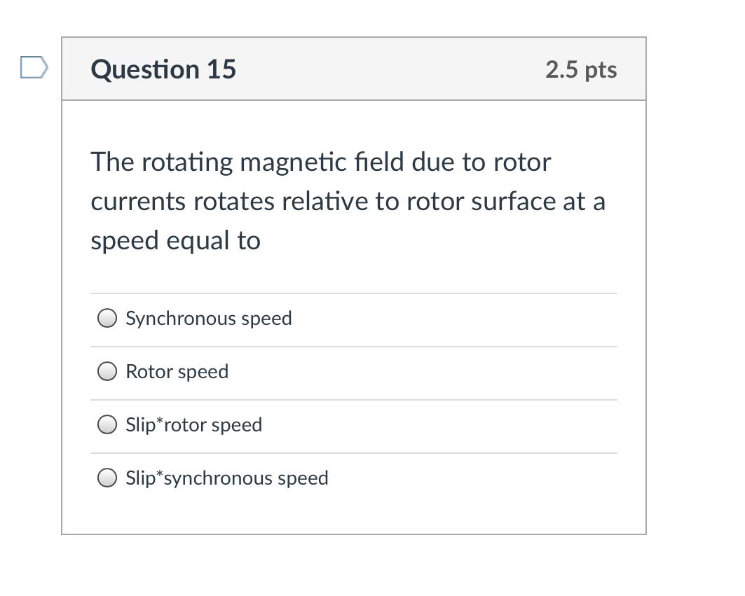 Solved Question 15 2.5 pts The rotating magnetic field due | Chegg.com