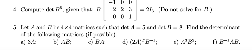 Solved 4. Compute Det B5, Given That: B -1 0 0 2 2 3 0 0 1 = | Chegg.com