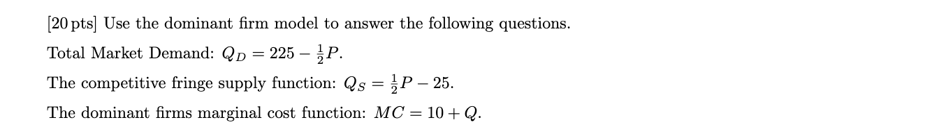 Solved [20 Pts] Use The Dominant Firm Model To Answer The | Chegg.com