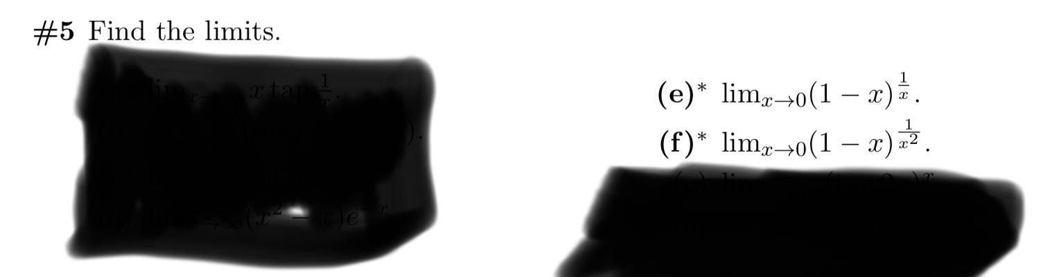 \#5 Find the limits. \[ \begin{array}{l} (\mathbf{e})^{*} \lim _{x \rightarrow 0}(1-x)^{\frac{1}{x}} \\ \text { (f) } \end{ar