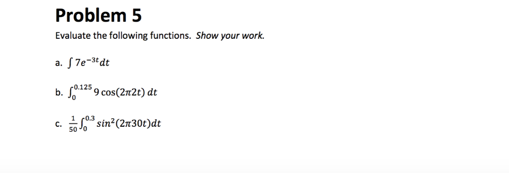 Solved Problem 5 Evaluate the following functions. Show your | Chegg.com