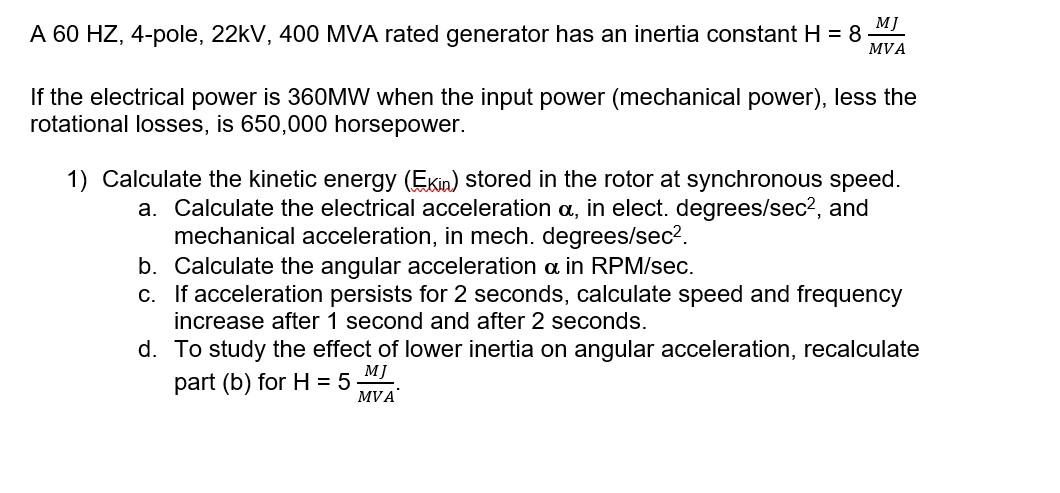Solved MJ A 60 HZ, 4-pole, 22kV, 400 MVA rated generator has | Chegg.com