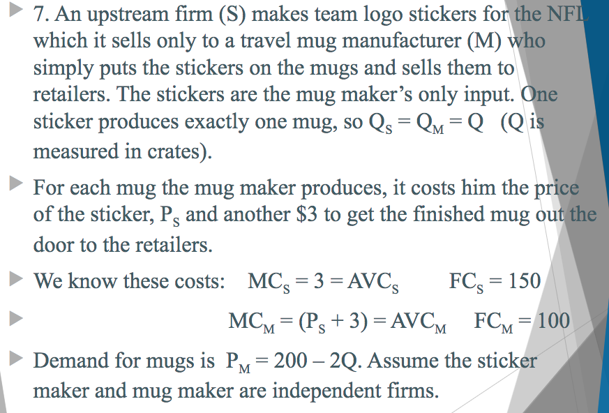 7. An upstream firm (S) makes team logo stickers for | Chegg.com