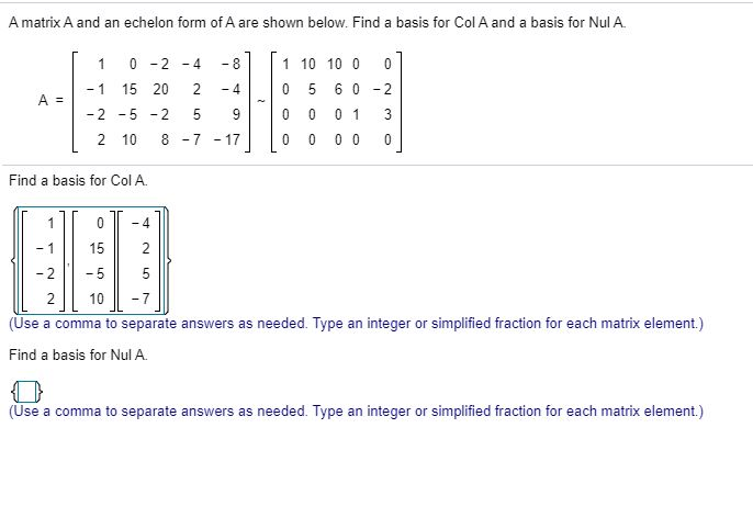 A Matrix A And An Echelon Form Of A Are Shown Below Chegg Com
