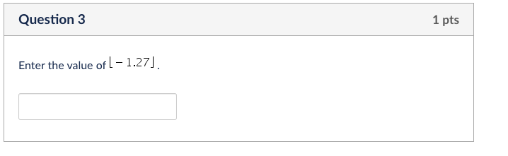 Solved Enter the value of ⌊−1.27⌋. | Chegg.com