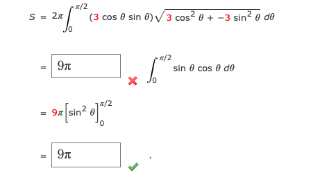 \( \begin{aligned} S & =2 \pi \int_{0}^{\pi / 2}(3 \cos \theta \sin \theta) \sqrt{3 \cos ^{2} \theta+-3 \sin ^{2} \theta} d \