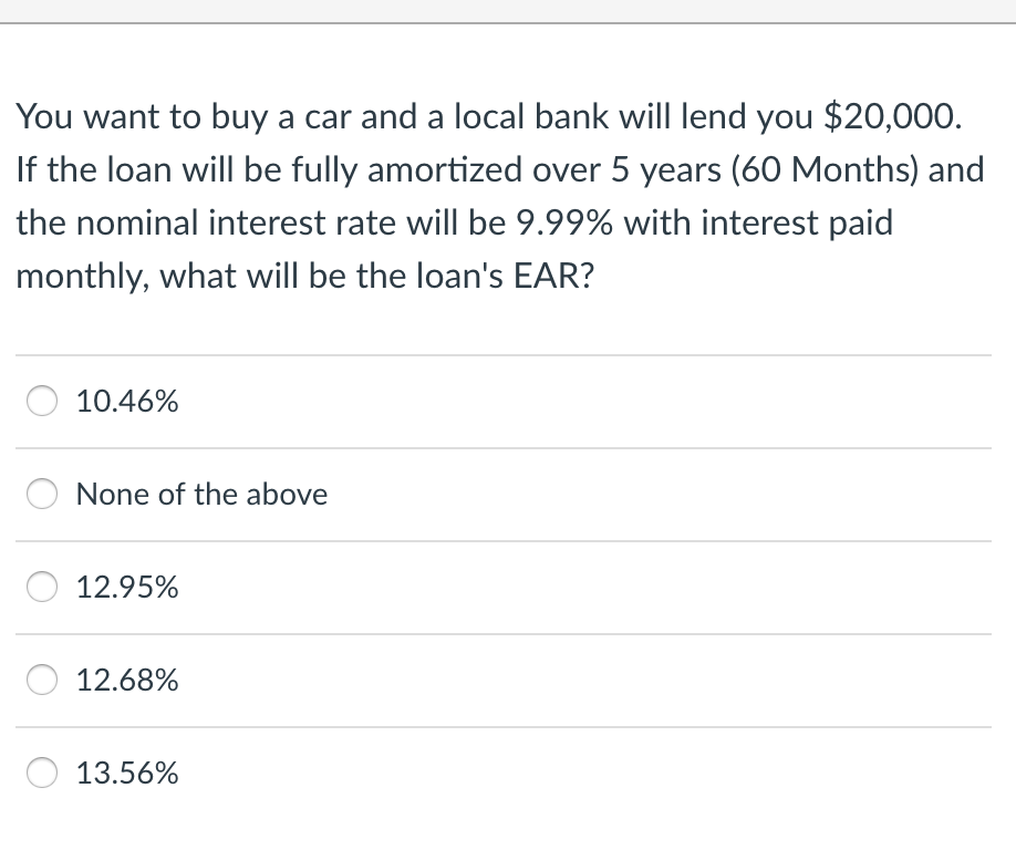 Solved You Want To Buy A Car And A Local Bank Will Lend You Chegg